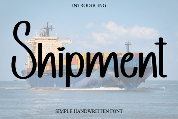 Shipment Font: A Handwritten Typeface for Real Branding